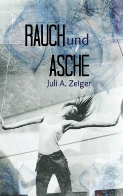 Rauch und Asche - Zeiger, Juli A.