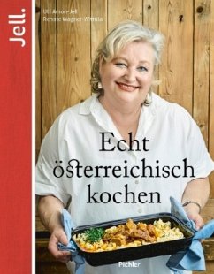 Echt österreichisch kochen - Amon-Jell, Ulrike;Wagner-Wittula, Renate