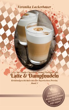 Latte & Dampfnudeln - Lackerbauer, Veronika