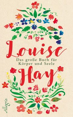 Das große Buch für Körper und Seele - Hay, Louise L.