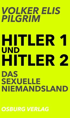 Hitler 1 und Hitler 2. Das sexuelle Niemandsland - Pilgrim, Volker Elis