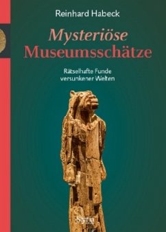 Mysteriöse Museumsschätze - Habeck, Reinhard