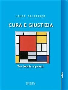 Cura e giustizia (eBook, ePUB) - Palazzani, Laura