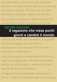 Il ragazzino che visse pochi giorni e cambiò il mondo (eBook, ePUB) - Barbisan, Daniele