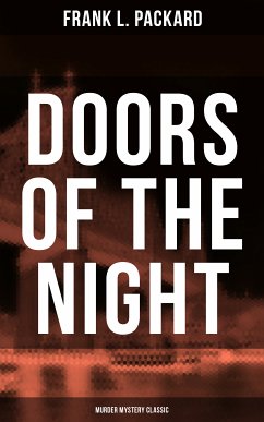 Doors of the Night (Murder Mystery Classic) (eBook, ePUB) - Packard, Frank L.