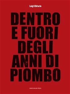 Dentro e fuori degli anni di piombo (eBook, ePUB) - Chitarin, Luigi