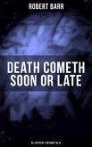 DEATH COMETH SOON OR LATE: 35+ Mystery & Revenge Tales (eBook, ePUB)