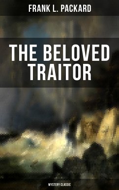 The Beloved Traitor (Mystery Classic) (eBook, ePUB) - Packard, Frank L.