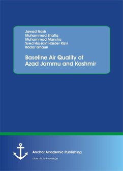 Baseline Air Quality of Azad Jammu and Kashmir (eBook, PDF) - Nasir, Jawad; Shafiq, Muhammad; Mansha, Muhammad; Rizvi, Syed Hussain Haider; Ghauri, Badar