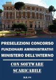 Preselezioni Concorso FUNZIONARI AMMINISTRATIVI MINISTERO DELL’INTERNO (eBook, ePUB)