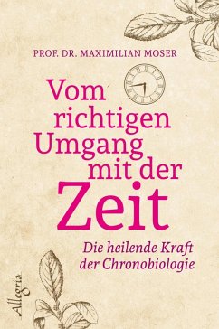 Vom richtigen Umgang mit der Zeit (eBook, ePUB) - Moser, Maximilian