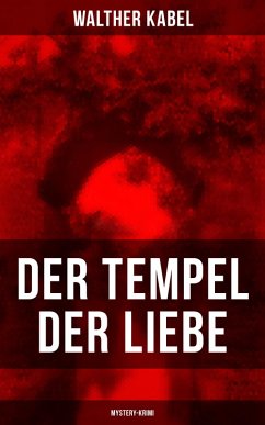 Der Tempel der Liebe (Mystery-Krimi) (eBook, ePUB) - Kabel, Walther