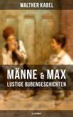 Männe & Max - Lustige Bubengeschichten (Illustriert) (eBook, ePUB)