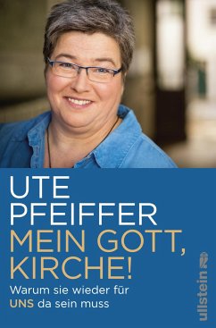 Mein Gott, Kirche! (eBook, ePUB) - Pfeiffer, Ute