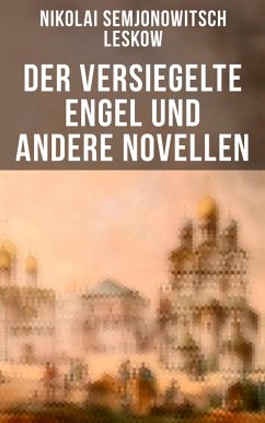 Der versiegelte Engel und andere Novellen (eBook, ePUB) - Leskow, Nikolai Semjonowitsch