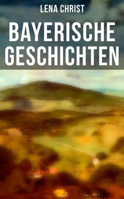 Bayerische Geschichten (eBook, ePUB) - Christ, Lena