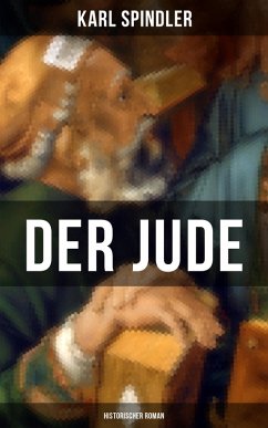 Der Jude (Historischer Roman) (eBook, ePUB) - Spindler, Karl