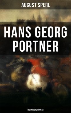 Hans Georg Portner (Historischer Roman) (eBook, ePUB) - Sperl, August