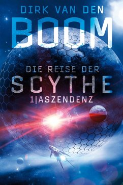 Aszendenz / Die Reise der Scythe Bd.1 (eBook, ePUB) - Boom, Dirk Van Den