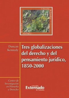 Tres globalizaciones del derecho y del pensamiento jurídico, 1850-2000 (eBook, ePUB) - Kennedy, Duncan