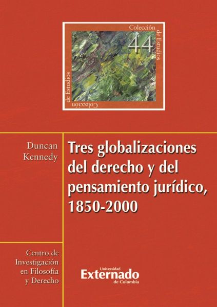 Tres globalizaciones del derecho y del pensamiento jurídico, 1850-2000 (eBook, ePUB) Tres globalizaciones del derecho y del pensamiento jurídico, 1850-2000 (eBook, ePUB)