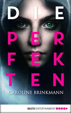 Die Perfekten / Rain Bd.1 (eBook, ePUB) - Brinkmann, Caroline