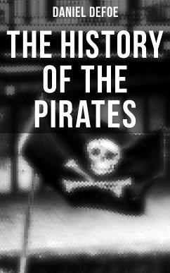 THE HISTORY OF THE PIRATES (eBook, ePUB) - Defoe, Daniel