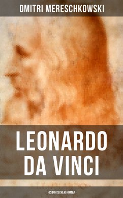 Leonardo da Vinci (Historischer Roman) (eBook, ePUB) - Mereschkowski, Dmitri