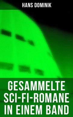 Gesammelte Sci-Fi-Romane in einem Band (eBook, ePUB) - Dominik, Hans