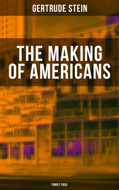 THE MAKING OF AMERICANS (Family Saga) (eBook, ePUB) - Stein, Gertrude