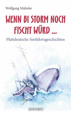 Wenn bi Storm noch fischt würd... (eBook, ePUB) - Mahnke, Wolfgang