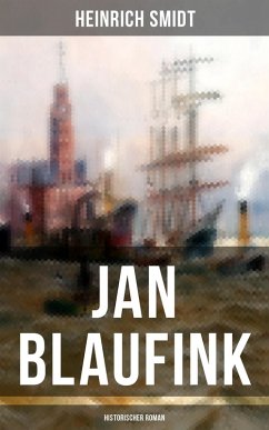 Jan Blaufink (Historischer Roman) (eBook, ePUB) - Smidt, Heinrich