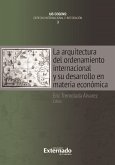 La arquitectura del ordenamiento internacional y su desarrollo en materia económica (eBook, ePUB)