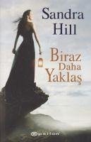 Biraz Daha Yaklas - Hill, Sandra