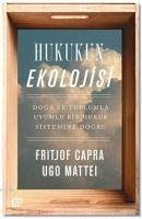 Hukuk Ekolojisi - Capra, Fritjof; Mattei, Ugo