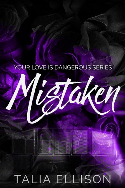 Mistaken (Your Love Is Dangerous, #1) (eBook, ePUB) Mistaken (Your Love Is Dangerous, #1) (eBook, ePUB)