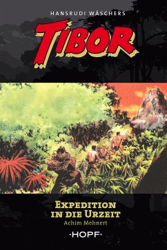 Tibor 8: Expedition in die Urzeit (eBook, ePUB) - Mehnert, Achim