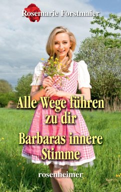 Alle Wege führen zu dir / Barbaras innere Stimme (eBook, ePUB) - Forstmaier, Rosemarie