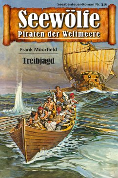 Seewölfe - Piraten der Weltmeere 316 (eBook, ePUB) - Moorfield, Frank