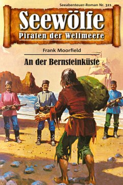 Seewölfe - Piraten der Weltmeere 321 (eBook, ePUB) - Moorfield, Frank