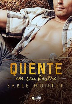 Quente em seu rastro (eBook, ePUB) - Hunter, Sable