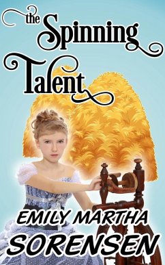 The Spinning Talent (eBook, ePUB) - Sorensen, Emily Martha