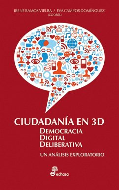 Ciudadanía en 3D: Democracia Digital Deliberativa (eBook, ePUB) - Ramos Vielba, Irene; Campos Domínguez, Eva