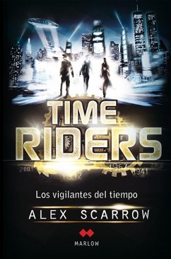 Time Riders (eBook, ePUB) - Scarrow, Alex