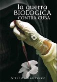 La guerra biológica contra Cuba (eBook, ePUB)