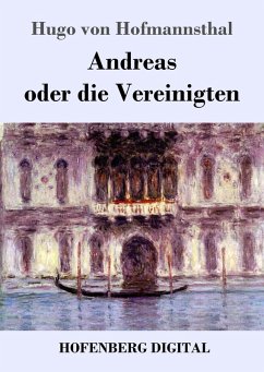 Andreas oder die Vereinigten (eBook, ePUB) - Hofmannsthal, Hugo Von