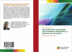 Revestimento produzido por oxidação eletrolítica a plasma em alumínio - Berger Moura, Gustavo