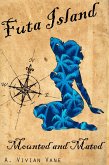 Futa Island: Mounted and Mated (eBook, ePUB) Futa Island: Mounted and Mated (eBook, ePUB)