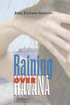 Raining over Havana (eBook, ePUB) - Travieso Serrano, Julio