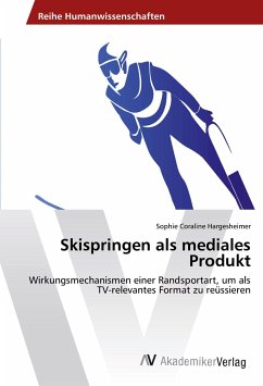 Skispringen als mediales Produkt - Hargesheimer, Sophie Coraline